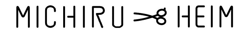 MICHIRU HEIM （ミチルハイム）